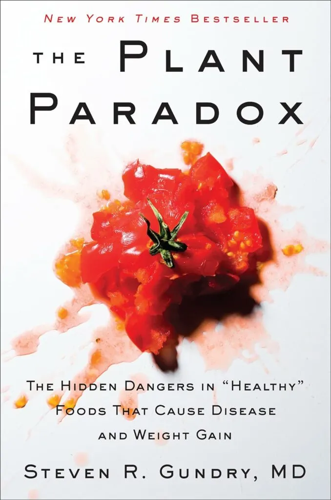 The Plant Paradox The Hidden Dangers in Healthy Foods That Cause Disease and Weight Gain