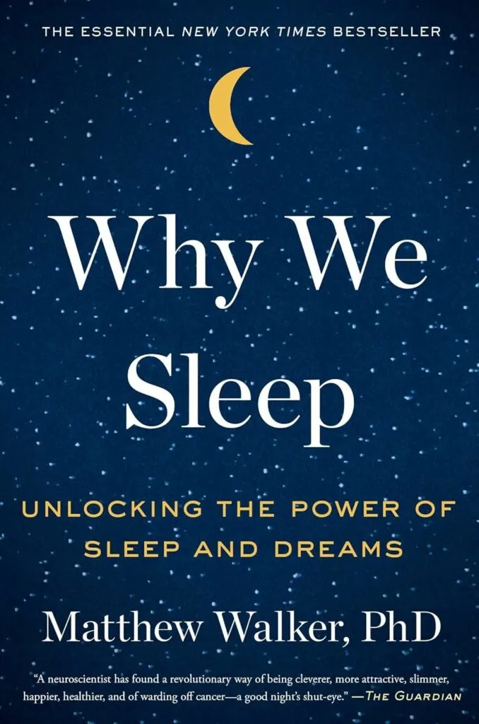Why We Sleep Unlocking the Power of Sleep and Dreams