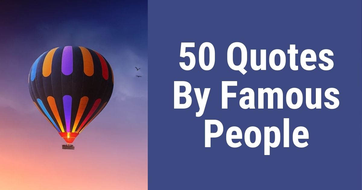 50 Life Quotes by Famous People